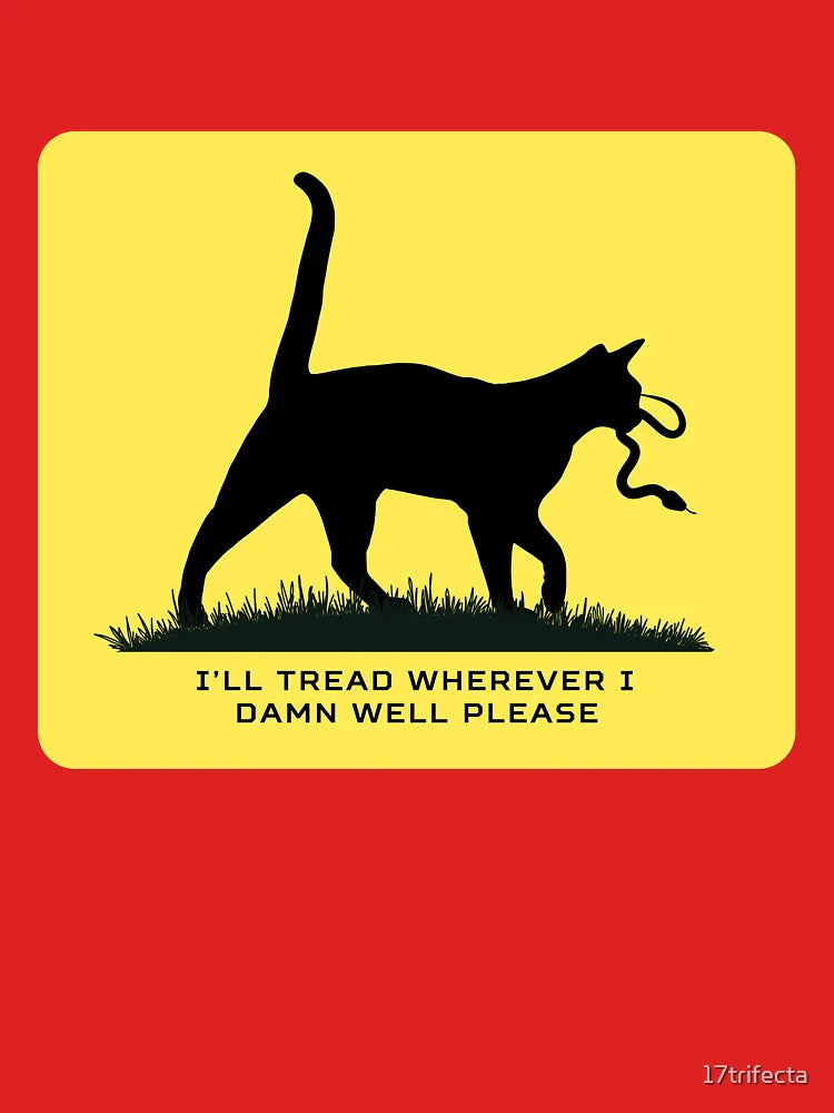 I'll Tread Wherever I Damn Well Please Classic T-Shirt