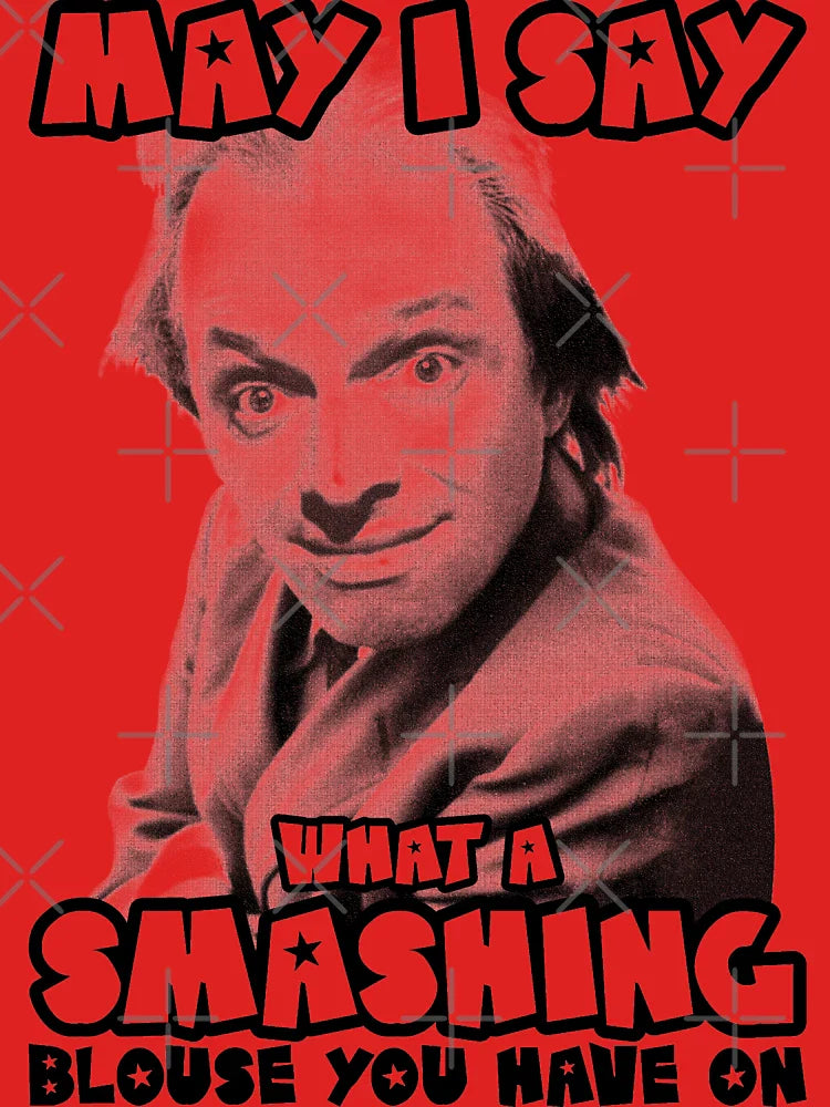Rik Mayall - May i say what a smashing blouse you have on Classic T-Shirt