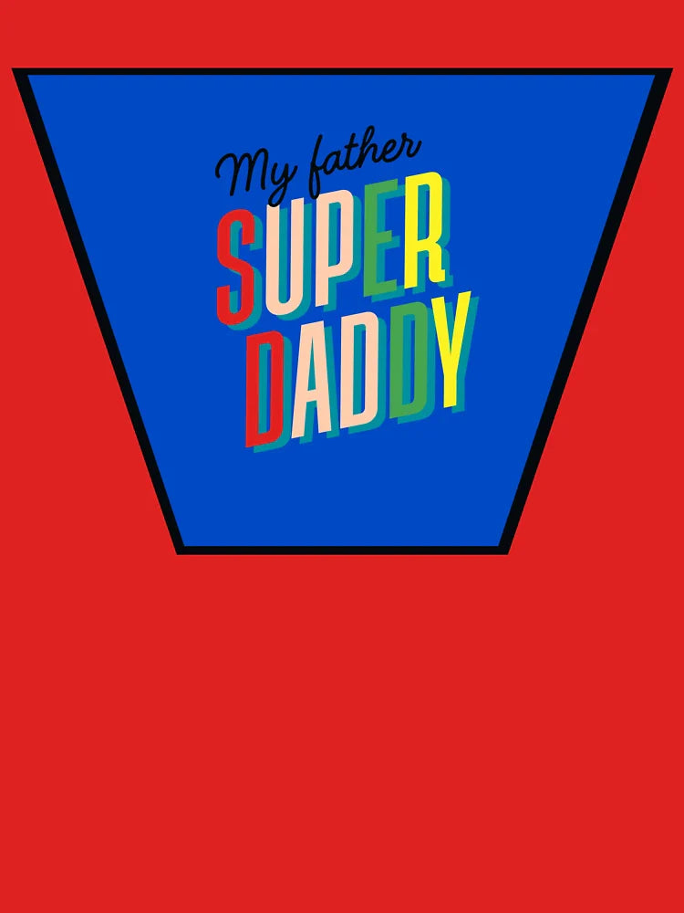 Super Daddy (My Father) Classic T-Shirt