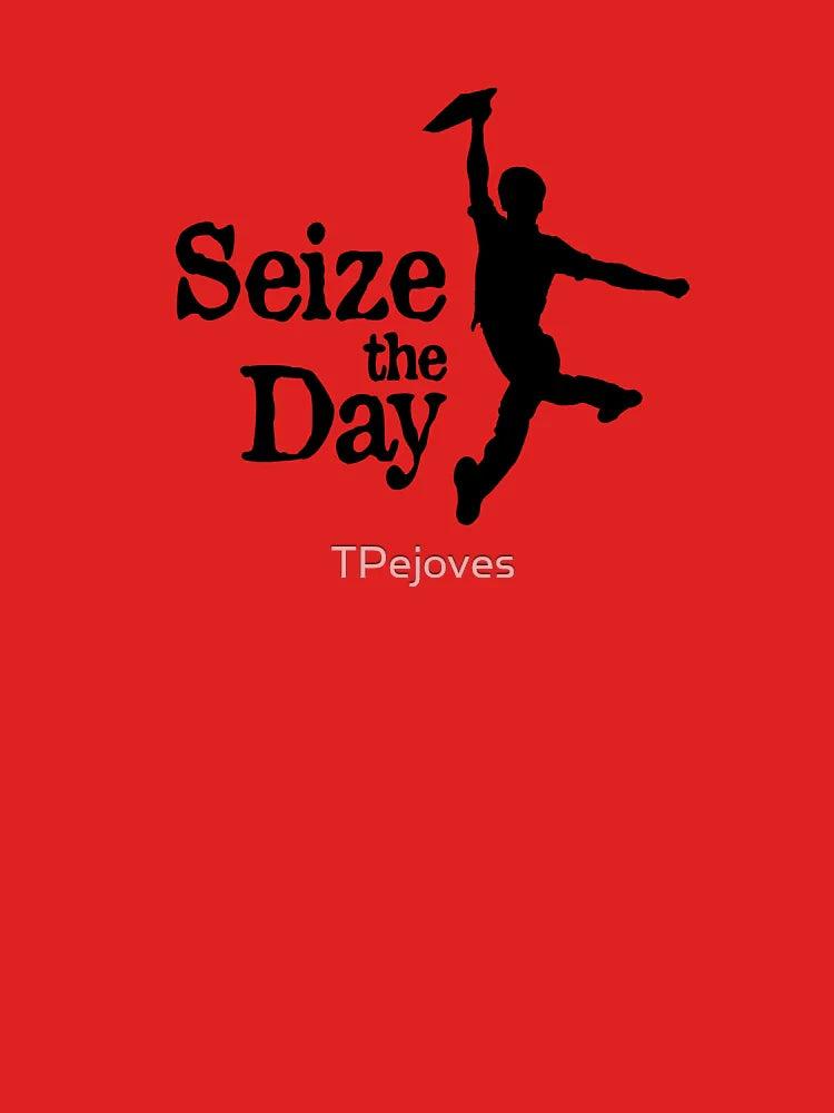 Seize The Day Classic T-Shirt