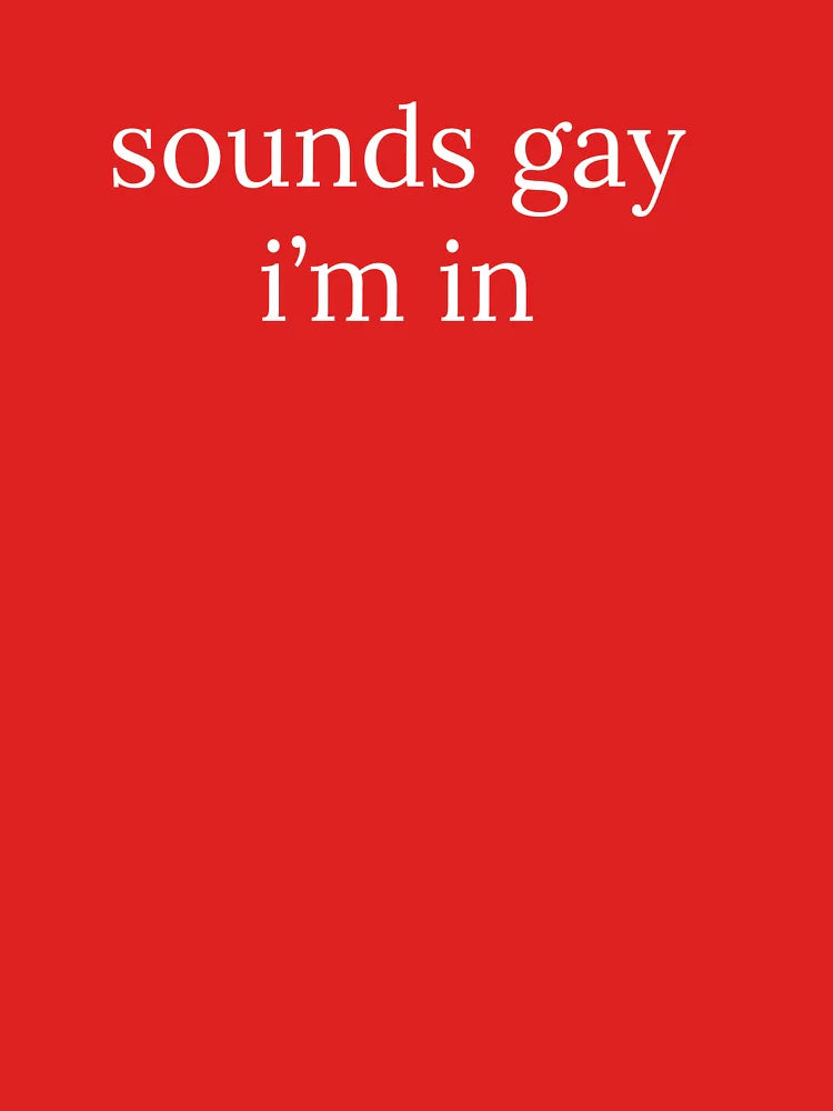 Copie de sounds gay i'm in Classic T-Shirt