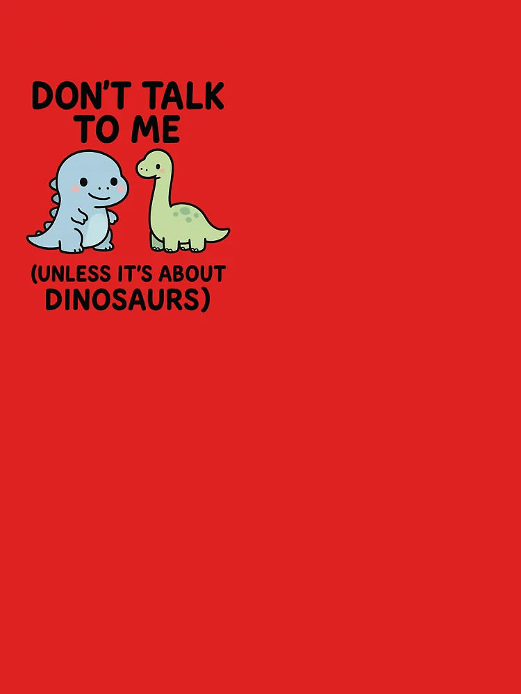 Don't talk to me ... unless Classic T-Shirt
