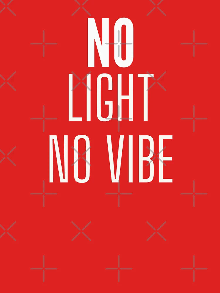 No light no vibe  Classic T-Shirt