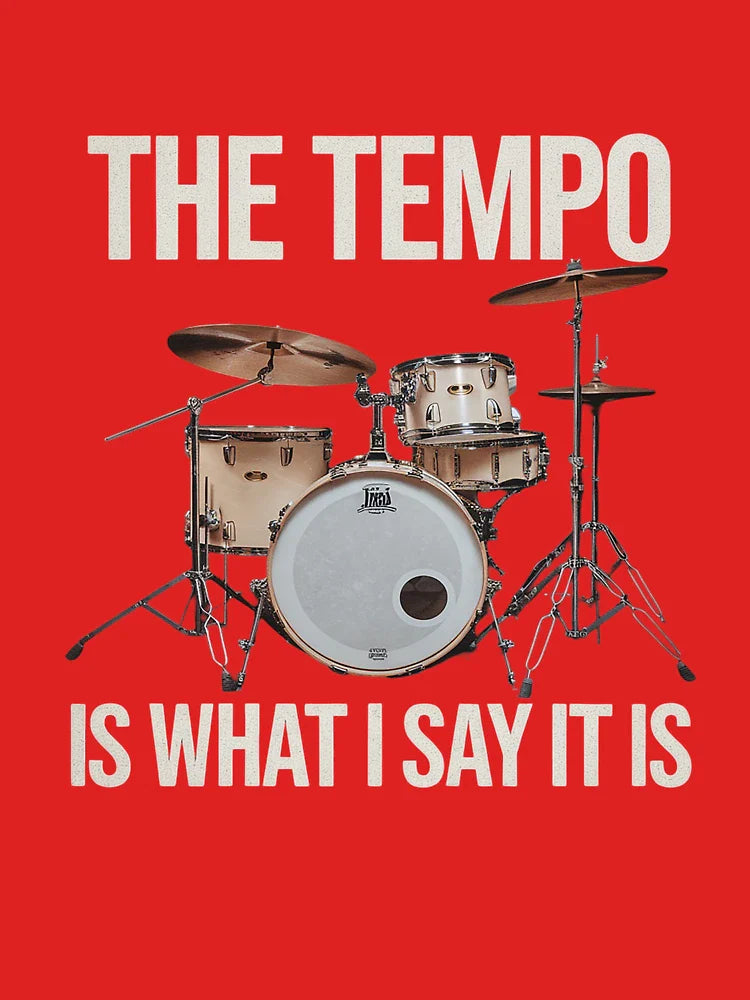 The Tempos Is What I say It Is Drummer Band Classic T-Shirt