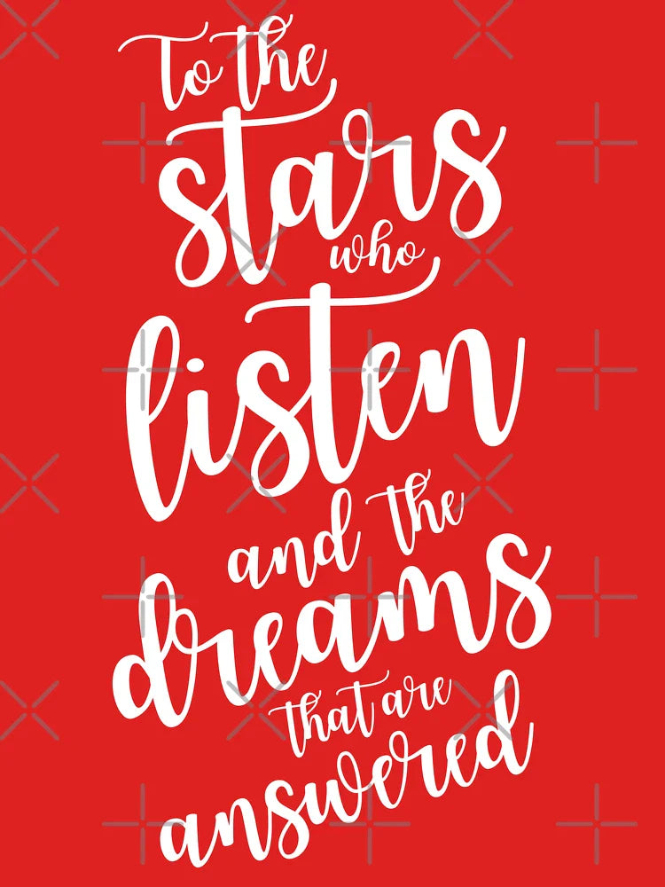 To the stars who listen and the dreams that are answered - plain text Classic T-Shirt