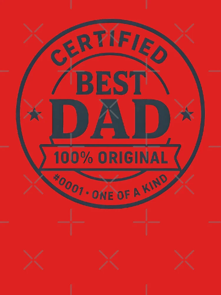 Certified Best Dad #0001 – 100% Original Father’s Day Design Classic T-Shirt