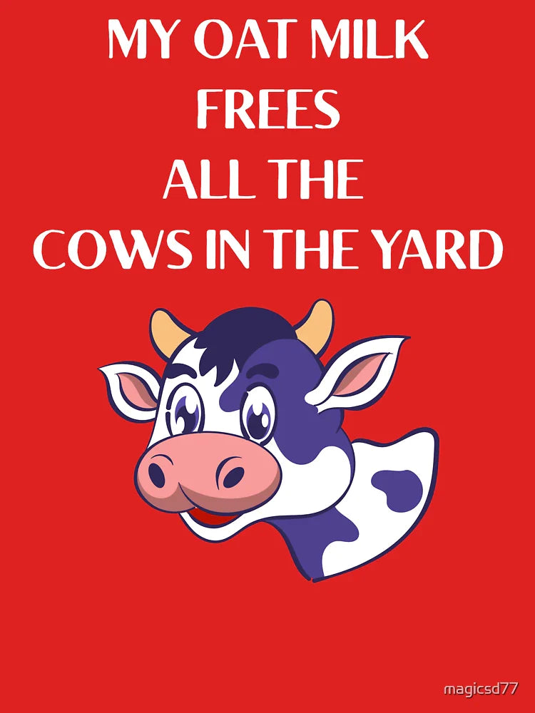 Oat Milk Funny Vegan Quote Cow Yard Plant Based Humor Classic T-Shirt