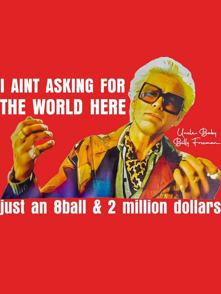 I'm Just Asking For A 8 Ball And $2 Million  Baby Billy Funny Quote Classic T-Shirt