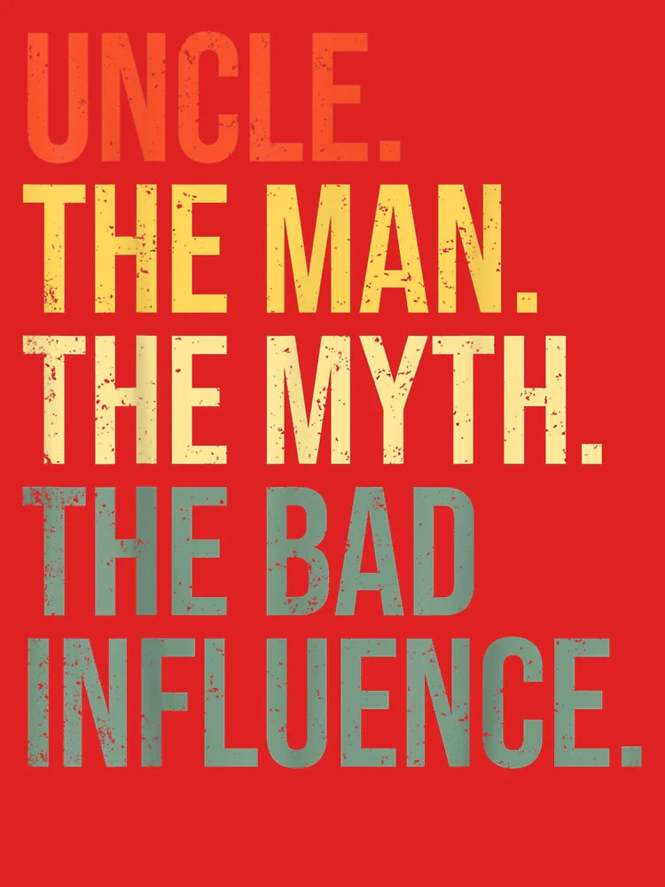 Mens Uncle The Man The Myth The Bad Influence Best Funny Uncle T-Shirt Classic T-Shirt
