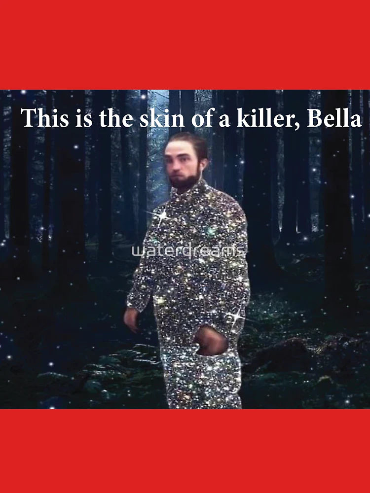 this is the skin of a killer, Bella meme Classic T-Shirt