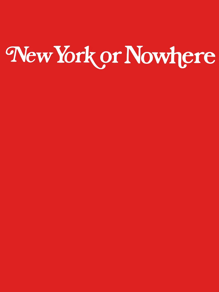 NEW YORK OR NOWHERE Classic T-Shirt