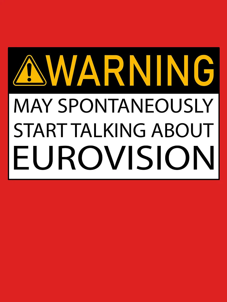 Warning may spontaneously start talking about Eurovision Classic T-Shirt