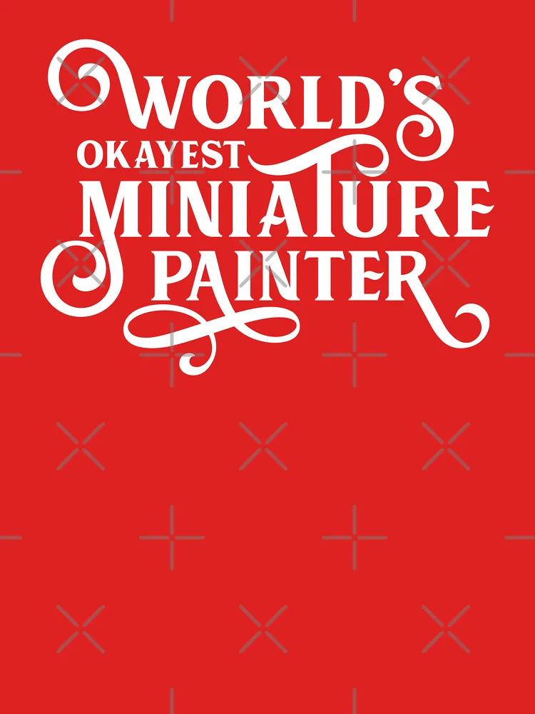 World's Okayest Miniature Painter Classic T-Shirt