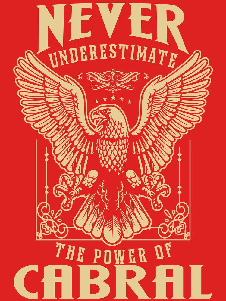 Cabral Name - Never Underestimate The Power Of Cabral Classic T-Shirt
