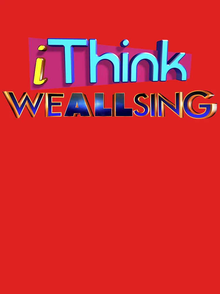 iThink We All Sing version 2 Classic T-Shirt