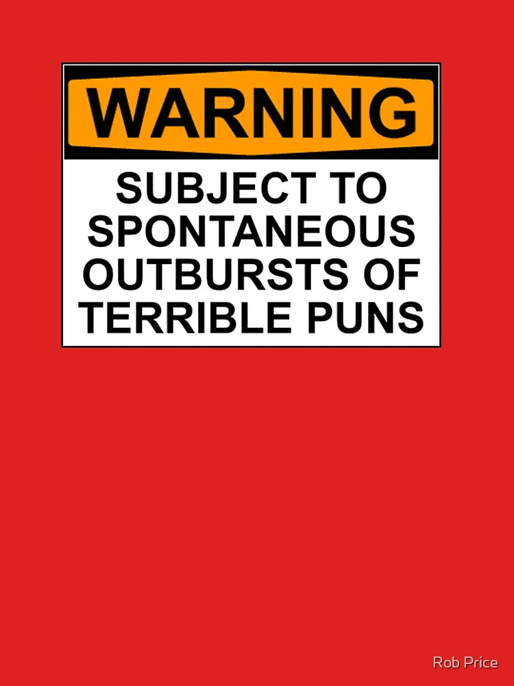 WARNING: SUBJECT TO SPONTANEOUS OUTBURSTS OF TERRIBLE PUNS Classic T-Shirt