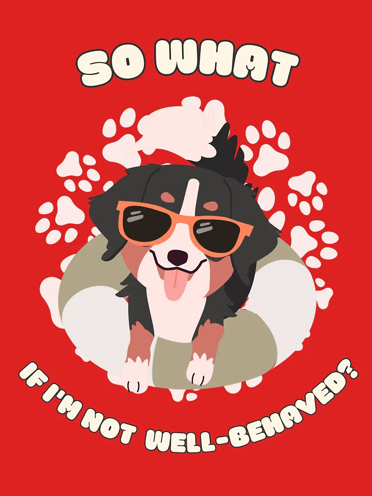 So What If I'm Not Well-Behaved? – Funny Sassy Puppy Quote Design Classic T-Shirt