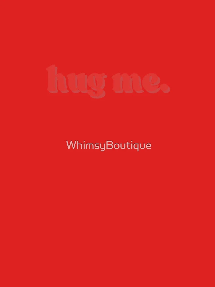 Hug Me Classic T-Shirt
