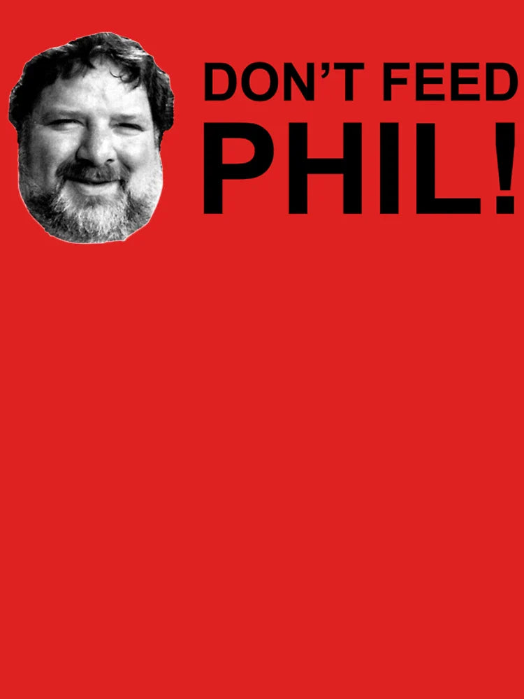 Do not feed phil!   Classic T-Shirt