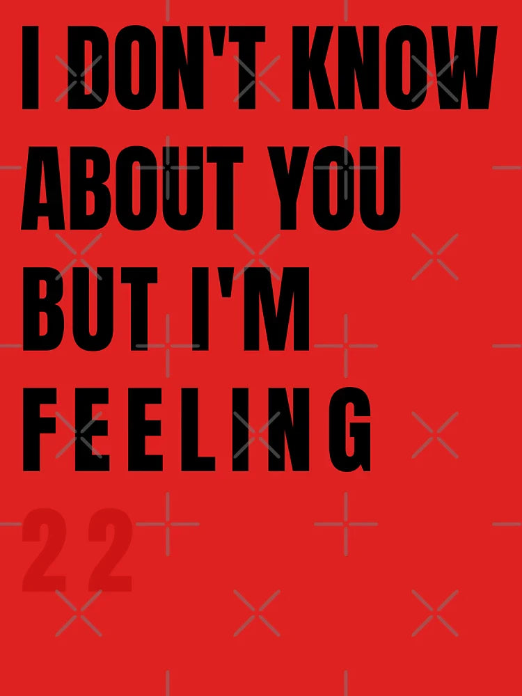 I Don't Know About You But I'm Feeling 22, Swiftie Gift Classic T-Shirt
