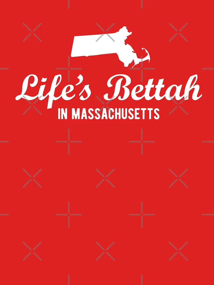 Life's Bettah in Massachusetts Classic T-Shirt