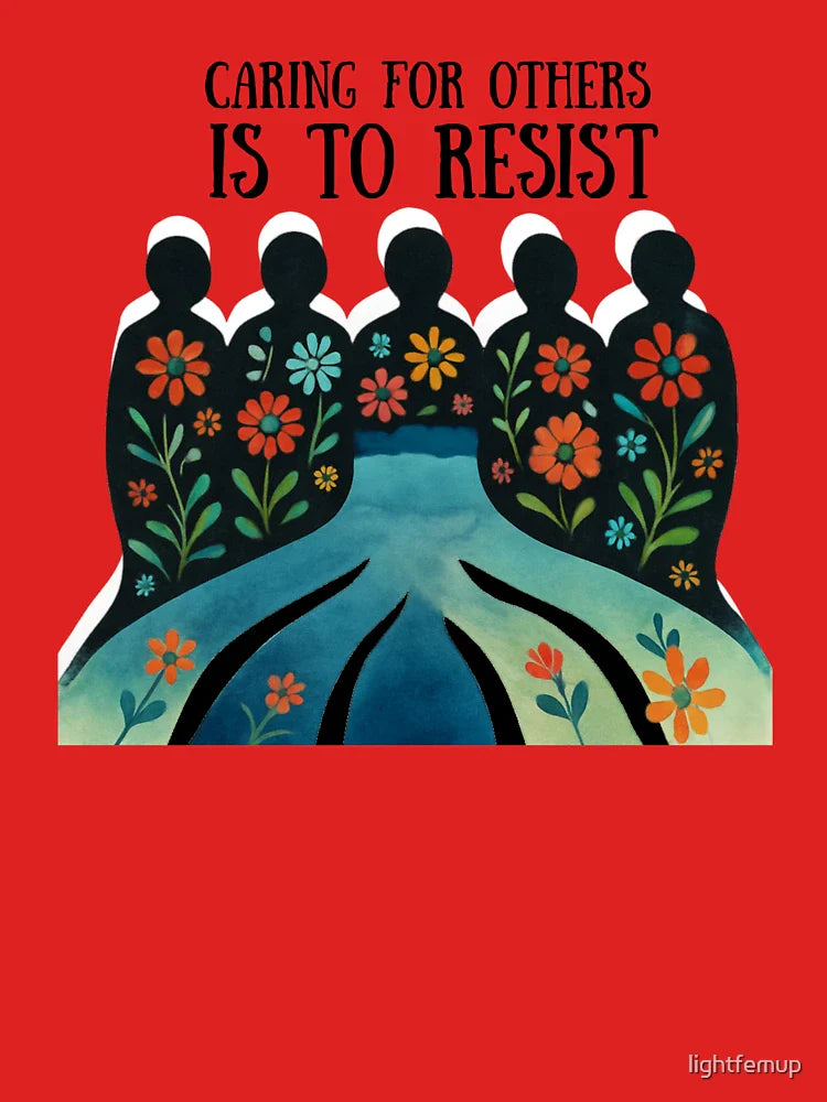 Caring Is Resistance Mutual Aid Message Classic T-Shirt