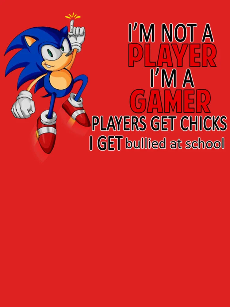 I_m Not Player I_m A Gamer Players Get Chicks I Get Bullied At School   Classic T-Shirt