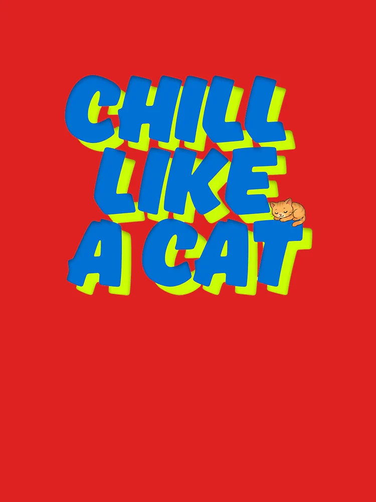 CHILL LIKE A CAT - Funny Relaxed Vibes Shirt Classic T-Shirt