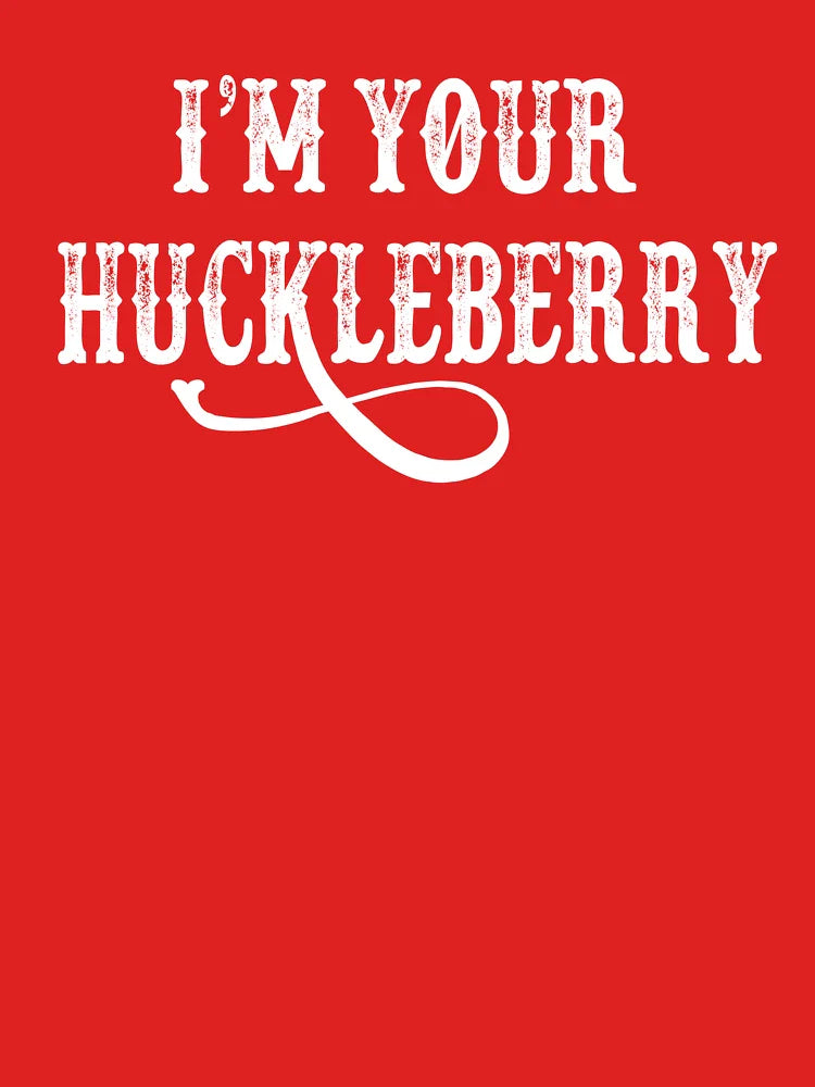 I'm Your Huckleberry  Classic T-Shirt