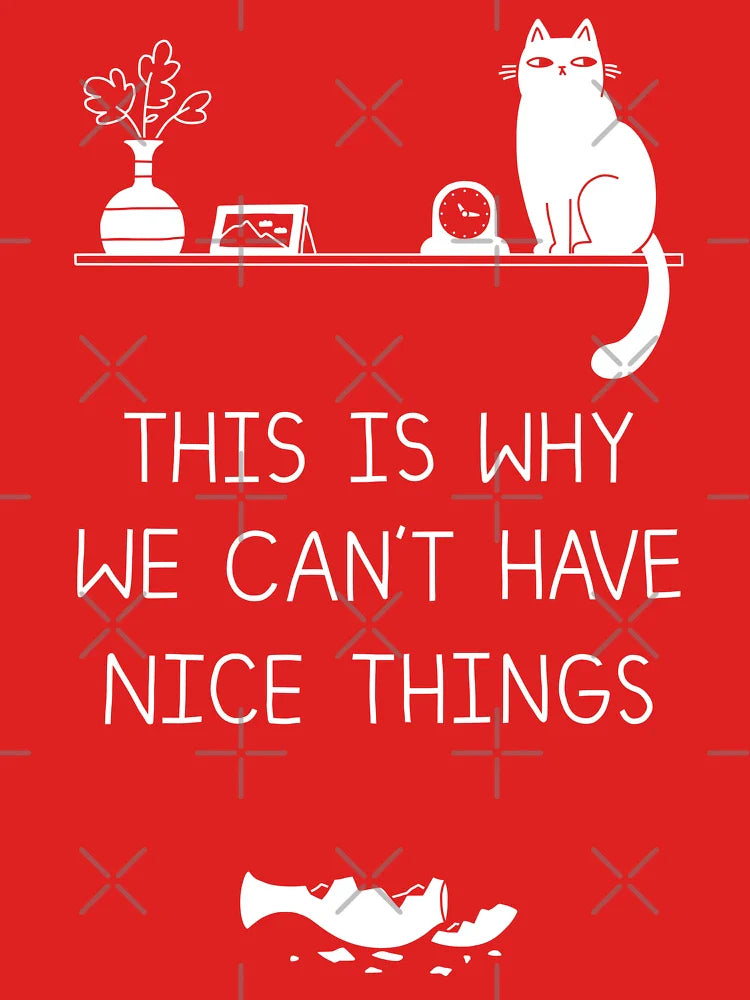 This is Why We Can't Have Nice Things Classic T-Shirt