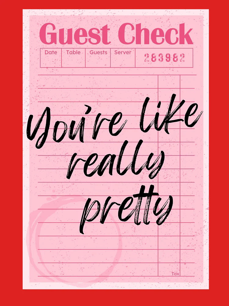 You're Like Really Pretty Pink Classic T-Shirt