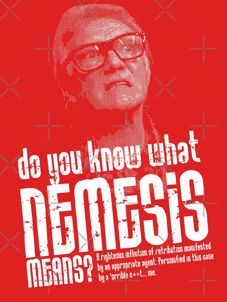 Do you Know What Nemesis Means? Quote Classic T-Shirt