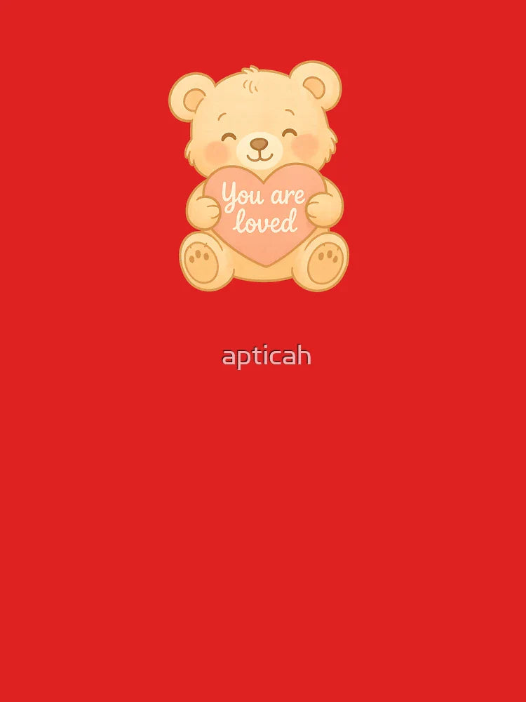 You Are Loved – Plush Bear Affirmation Classic T-Shirt