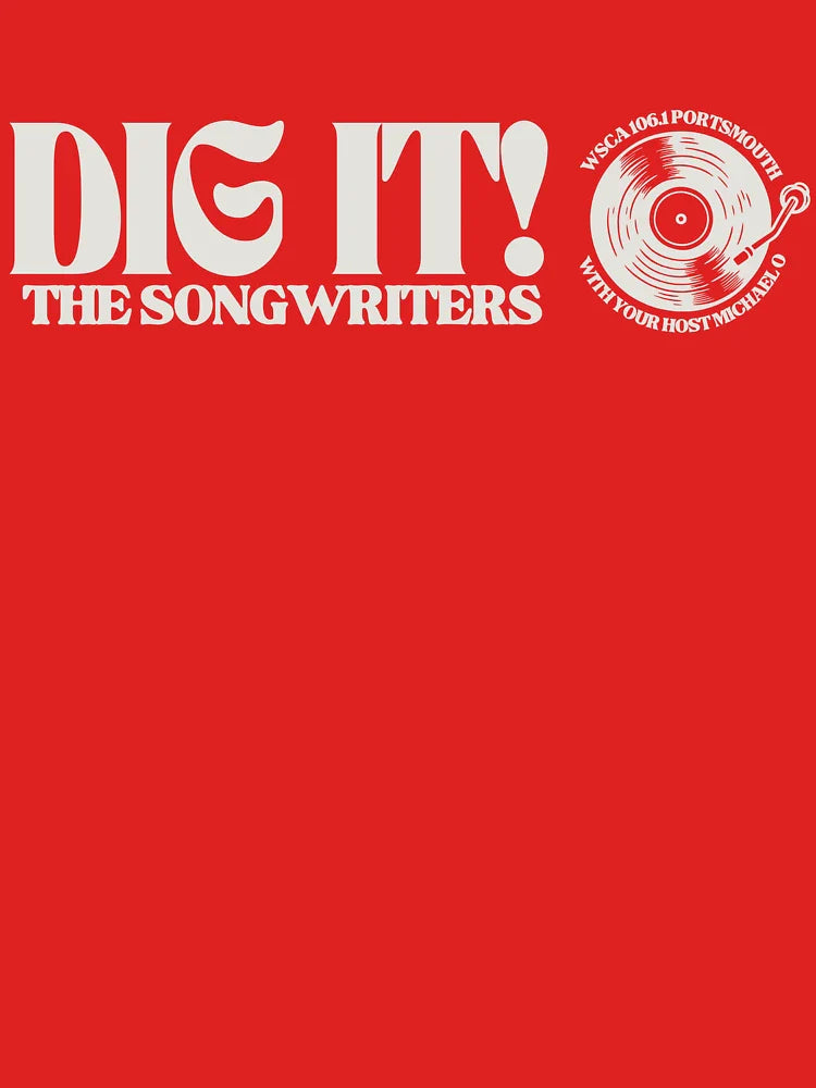 Dig It The Songwriters Classic T-Shirt
