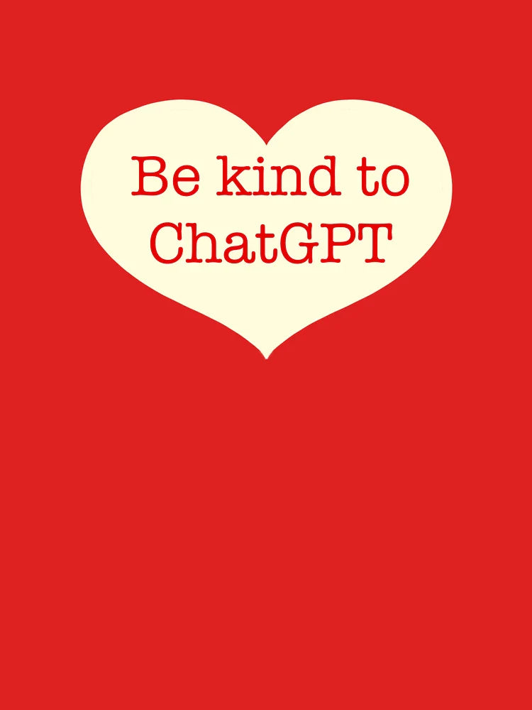 Be kind to chatGPT Classic T-Shirt
