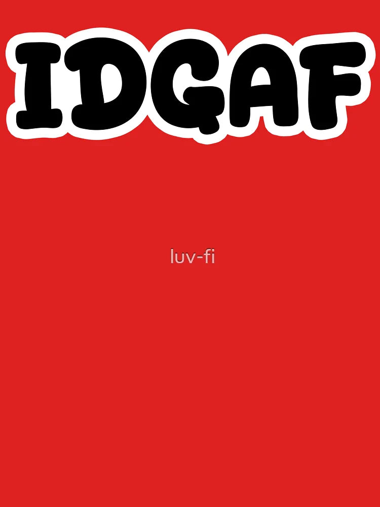 IDGAF Classic T-Shirt