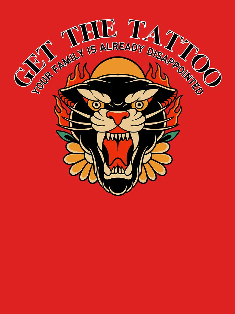 Get the Tattoo - Your Family is Already Disappointed Classic T-Shirt