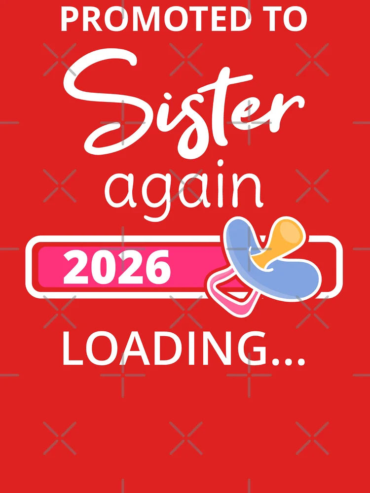 Promoted To Sister Again 2026 Loading I Classic T-Shirt