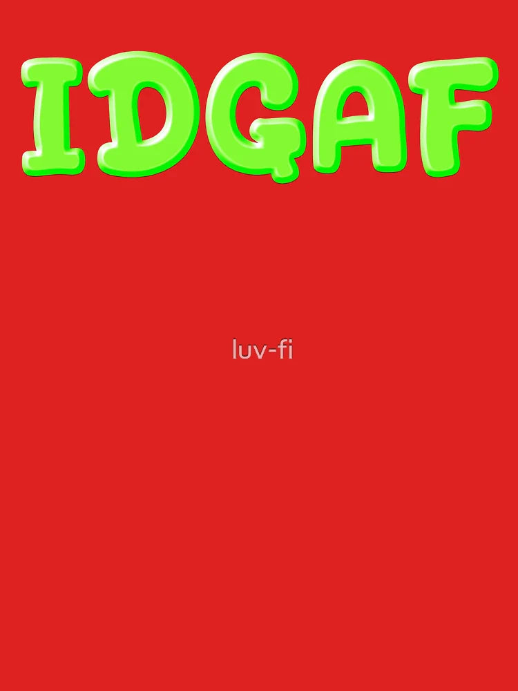 IDGAF in Neon Green Classic T-Shirt