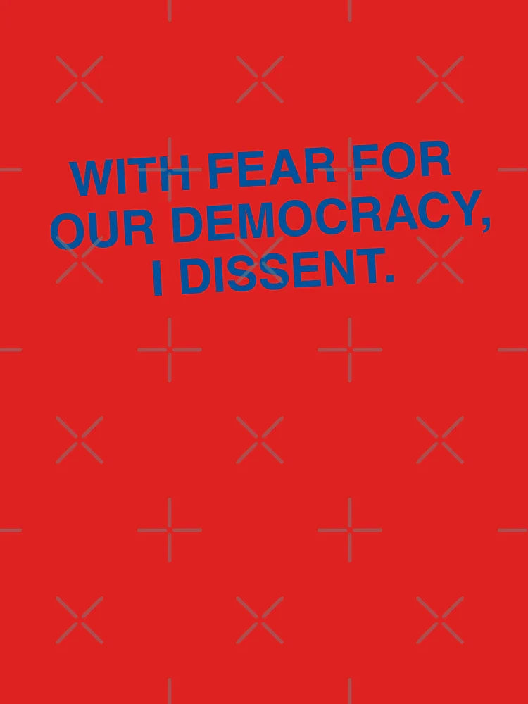 With fear for our democracy, I dissent. Justice Sonia Sotomayor Classic T-Shirt