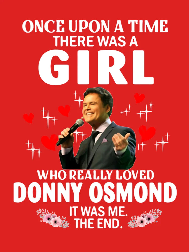 Once Upon Aimehere was A Girl Who Really Loved Donny Osmond     Classic T-Shirt