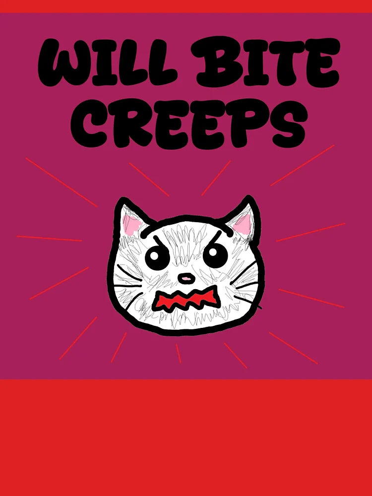 Will bite creeps Classic T-Shirt