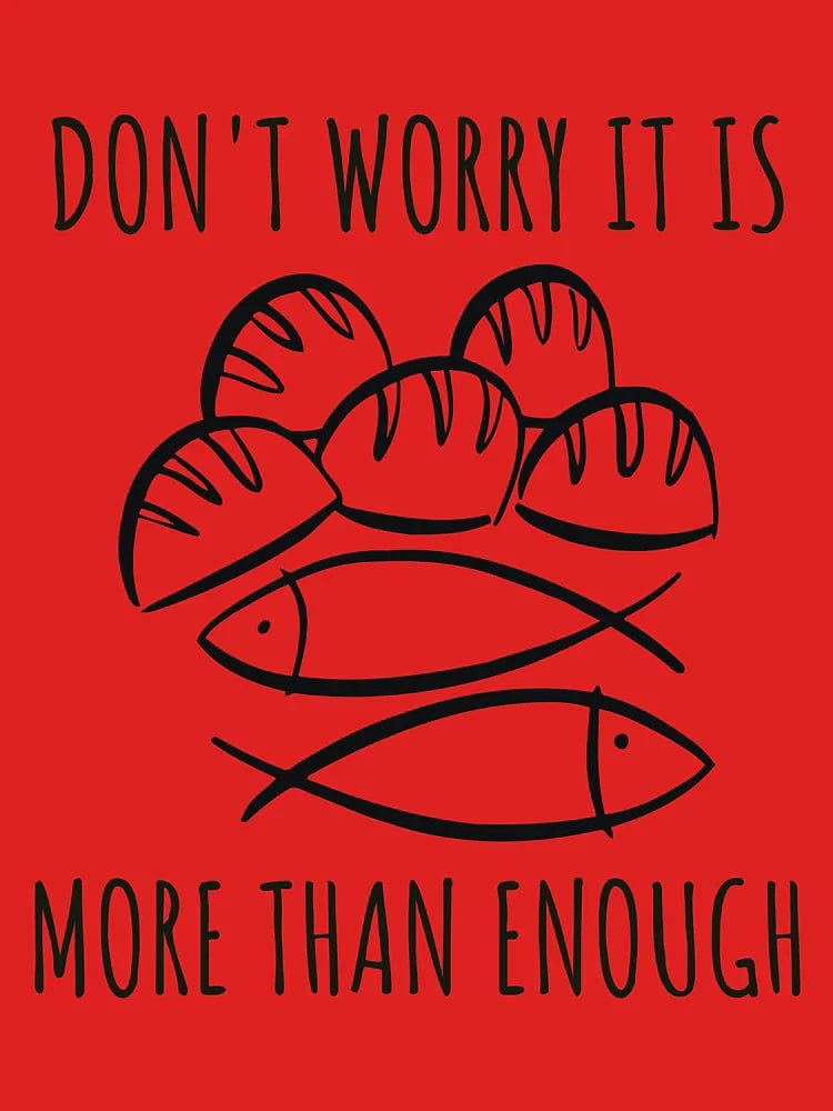 Don't Worry It is More than enough Classic T-Shirt