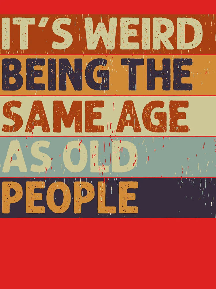 It's Weird Being The Same Age Retro Sarcastic T-shirt Classic T-Shirt