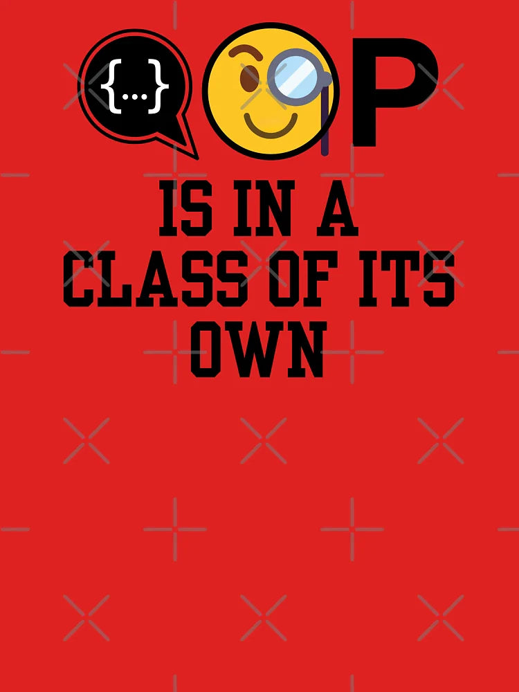 Object-Oriented Programming (OPP) is in a CLASS of its Own. Classic T-Shirt