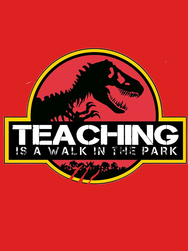 Teaching Is A Walk In The Park Dinosaur Teacher T Rex Classic T-Shirt