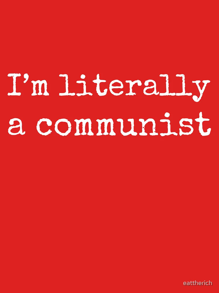 I'm Literally A Communist Classic T-Shirt