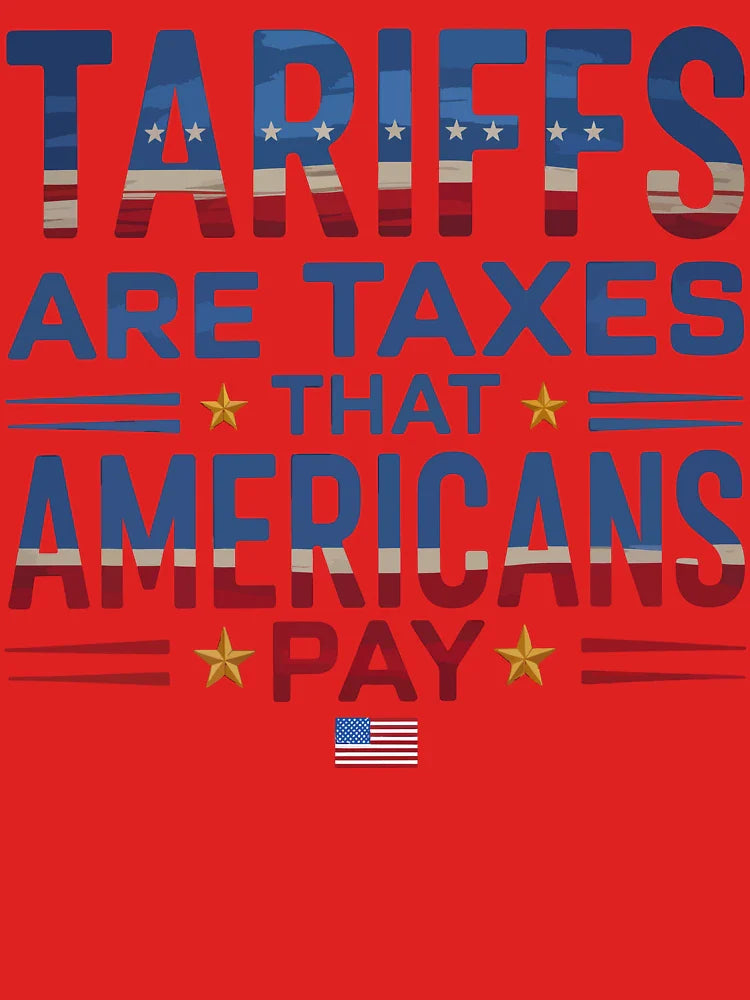 Tariffs Are Taxes That Americans Pay Classic T-Shirt