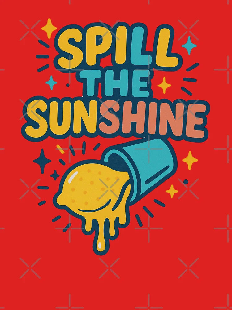 Spill the Sunshine T-Shirt Classic T-Shirt