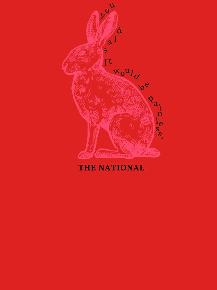 you said it would be painless. | The National, "Pink Rabbits"  Classic T-Shirt